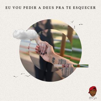 Foto da capa: Eu vou pedir a Deus pra te esquecer