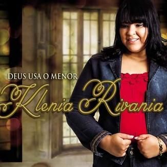 Foto da capa: LANÇAMENTO 2015 Klenia Rivania-CD Deus usa o menor