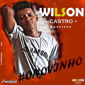 Foto da capa: WILSON CASTRO- CD PROMOCIONAL 2018 - O NOVINHO