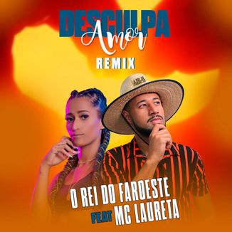 Foto da capa: Desculpa Amor Feat Mc Laureta ( Remix )