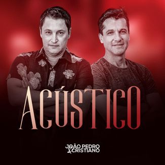Foto da capa: João Pedro e Cristiano - Acústico