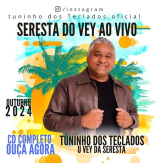 Foto da capa: TUNINHO DOS TECLADOS Ú VEY DA SERESTA - CD OUTUBRO 2024 AO VIVO