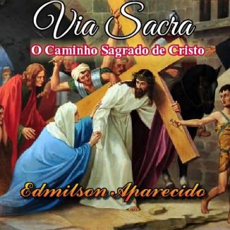 Foto da capa: Via Sacra - O Caminho Sagrado de Cristo