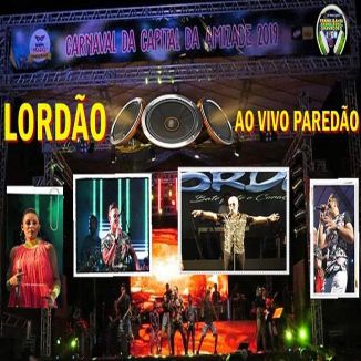 Foto da capa: LORDÃO AO VIVO CARNAVAL 2019