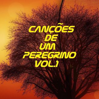 Foto da capa: CANÇÕES DE UM PEREGRINO VOL.1