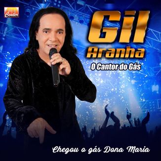 Foto da capa: Gil Aranha - O Cantor do Gás - CD 2021