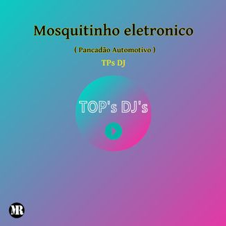 Foto da capa: Mosquitinho Electronico ( Pancadão Automotivo )