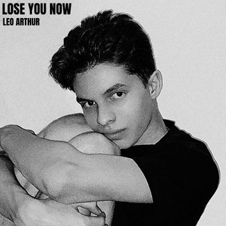 Foto da capa: LOSE YOU NOW