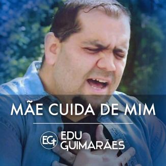 Foto da capa: Mãe Cuida de Mim (single)