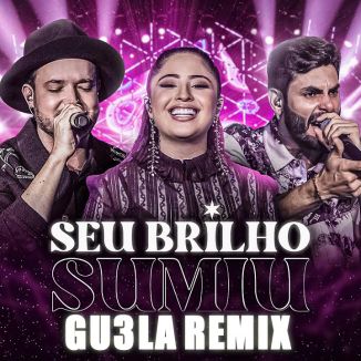 Foto da capa: Seu Brilho Sumiu (GU3LA Remix)