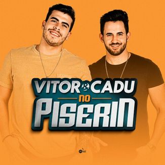 Foto da capa: Vitor e Cadu No Piserin