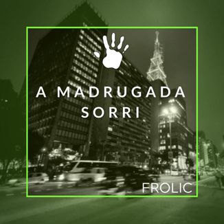 Foto da capa: A madrugada sorri