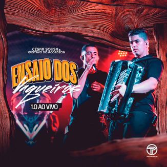 Foto da capa: ENSAIO DOS VAQUEIROS 1.0 AO VIVO - CÉSAR SOUSA & GUSTAVO DO ACORDEON