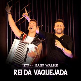 Foto da capa: Rei da Vaquejada - Tico ft. Mano Walter