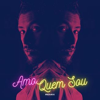 Foto da capa: Amo Quem Sou (Remix)