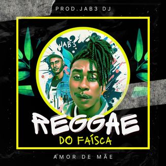 Foto da capa: Amor De Mãe (Reggae Do Faísca)