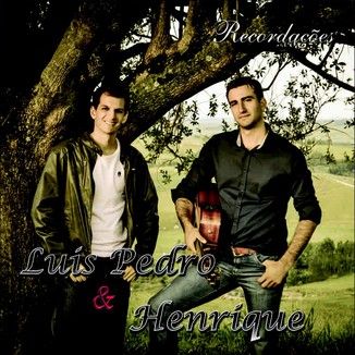 Foto da capa: Luis Pedro & Henrique - Recordações