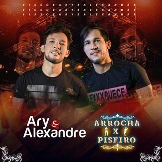 Foto da capa: Ary & Alexandre - Arrocha x Piseiro