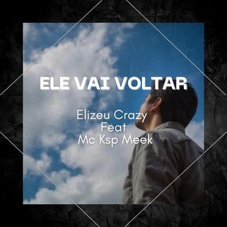 Foto da capa: Ele vai voltar