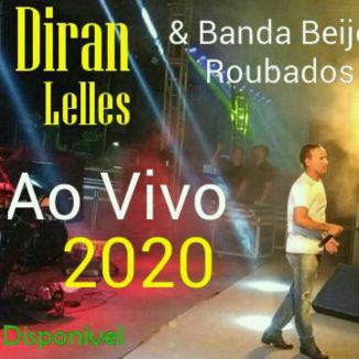 Foto da capa: Diran Lelles & Banda Beijo's Roubados,Ao Vivo Em Lagoa do Limoeiro-Sítio do Quinto-BA, Fevereiro 2020