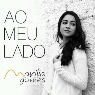 Foto da capa: Ao Meu Lado - Marilia Gomes