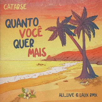 Foto da capa: Quanto Você Quer Mais - (Ali_Live & Laux Rmx)