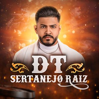 Foto da capa: DT Sertanejo Raiz 5: Vou Te Amar / Deixa Eu Te Amar / Fala / Te Quero Pra Mim / Azul