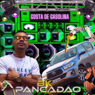 Foto da capa: BK DO PANCADÃO-ELAS GOSTA DE GASOLINA-PISEIRO PRA PAREDÃO-2020 MEDIO E GRAVE TOP