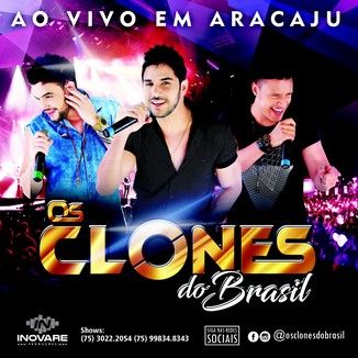 Foto da capa: Os Clones do Brasil - Ao Vivo em Aracaju