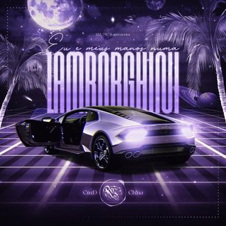 Foto da capa: RVL MC'S - "Eu e Meus Manos Numa Lamborghini" (Prod. Studio QG Dus Manos | Streitx)