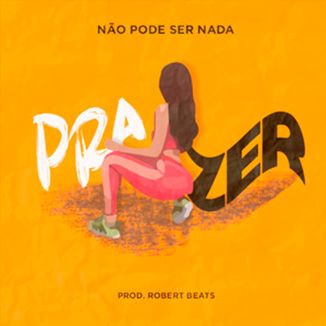 Foto da capa: Prazer (Prod. Robert Beats)