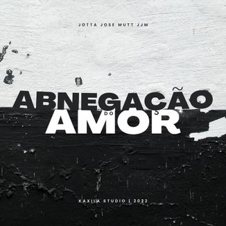 Foto da capa: ABNEGAÇÃO DO AMOR