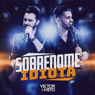 Foto da capa: Victor e Neto - Sobrenome Idiota