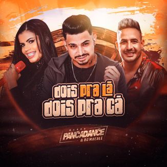 Foto da capa: Dois pra lá, Dois pra cá - Banda Pancadance e Dj Macalé