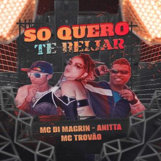 Foto da capa: So quero te Beijar - Anitta - MC Trovão - MC Di Magrin