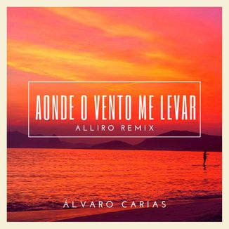 Foto da capa: Aonde O Vento Me Levar (Alliro Remix)