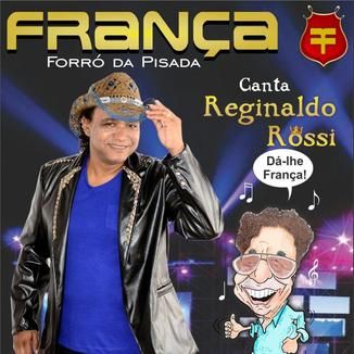 Foto da capa: FRANÇA CANTA REGINALDO ROSSI
