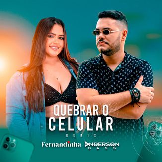 Foto da capa: QUEBRAR O CELULAR - REMIX - Fernandinha, Dj Anderson Bass