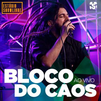 Foto da capa: Bloco do Caos - Ao Vivo no Estúdio Showlivre 2020