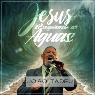 Foto da capa: Jesus Tá Segurando as Águas