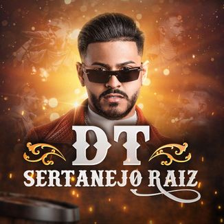 Foto da capa: DT Sertanejo Raiz 2: Ela é Demais / Eu Mereço / Nos Bares da Cidade