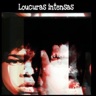 Foto da capa: Loucuras Intensas