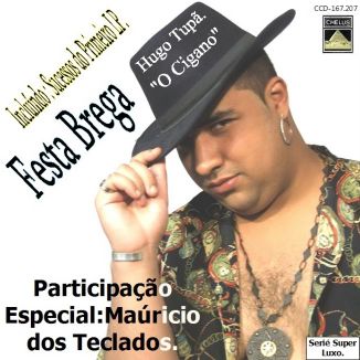 Foto da capa: Festa Brega 2007 Hugo Tupã O Cigano
