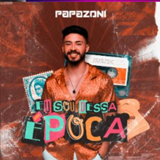 Foto da capa: PAPAZONI - EU SOU DESSA EPOCA (PAGODE DAS ANTIGAS) 2023