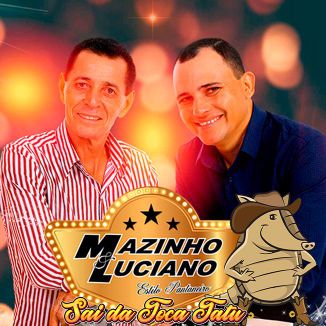 Foto da capa: Mazinho & Luciano - Sai da Toca Tatu