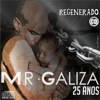 Foto da capa: Mr Galiza -  Regenerado  CD 25 Anos Promocional 2016