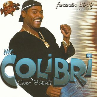 Foto da capa: Mc Colibri - Quer Bolete ?