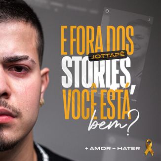 Foto da capa: E Fora Dos Stories, Você Está Bem?