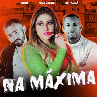 Foto da capa: Na Máxima feat. Couti e Mc Talibã
