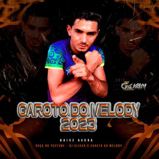 Foto da capa: CD GAROTO DO MÉLODY PROMOCIONAL 2023